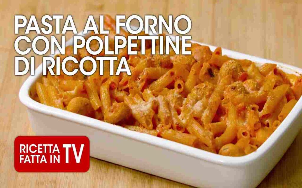 Fatto in casa per voi: Pasta al forno con polpettine di ricotta